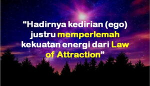 Law of Attraction dalam Momen Kesadaran Hati
